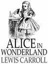 Alice in Wonderland (eBook): Alice Series, Book 1